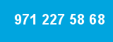 971 227 58 68